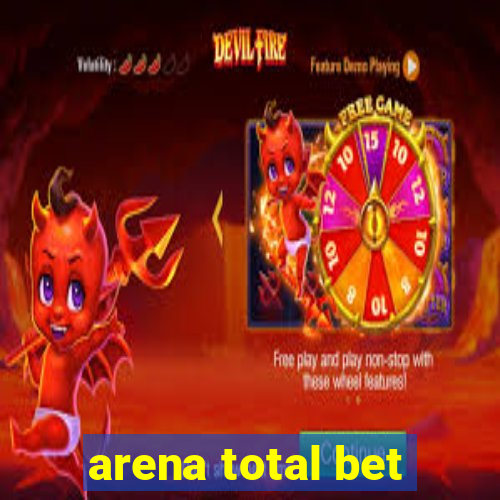 arena total bet